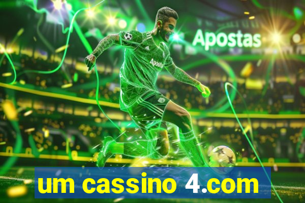 um cassino 4.com